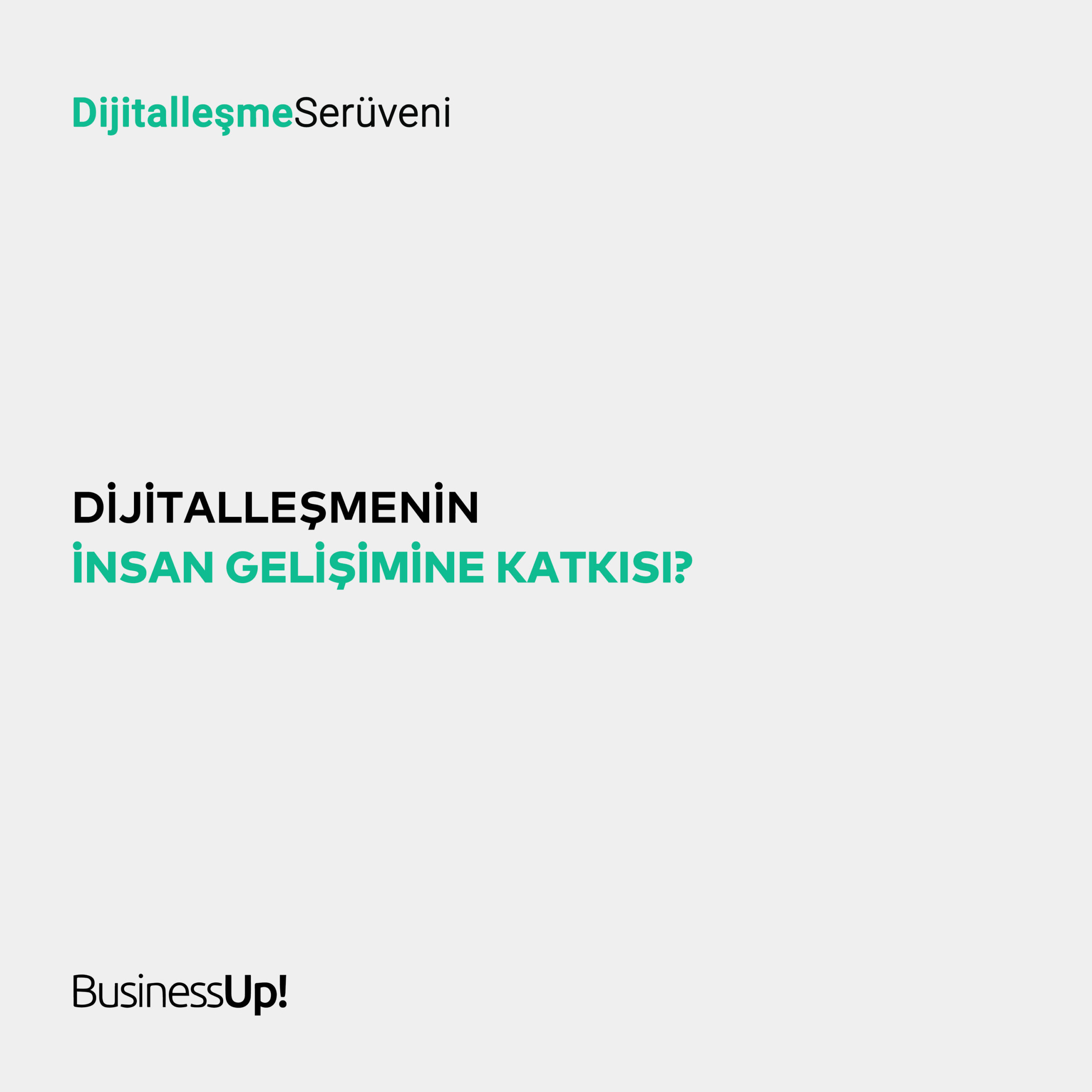 Dijitalleşmenin insan gelişimine katkısı?