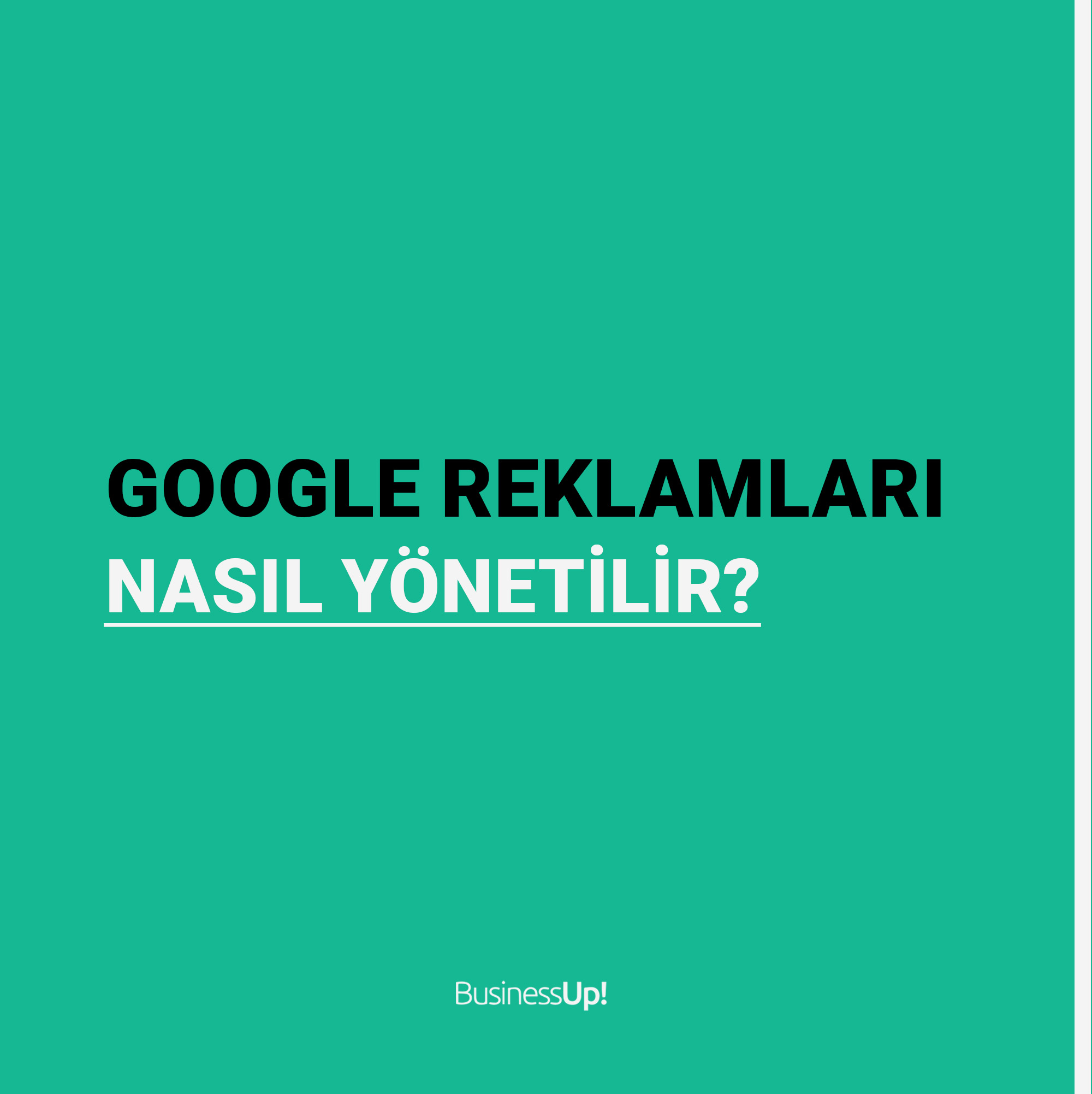 Google Reklamları Nasıl Yönetilir?