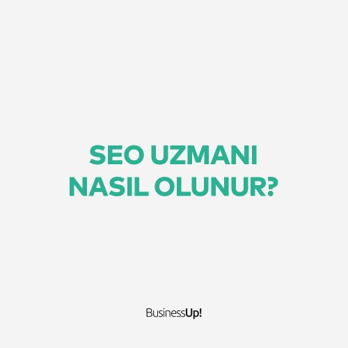 SEO Uzmanı Nasıl Olunur?