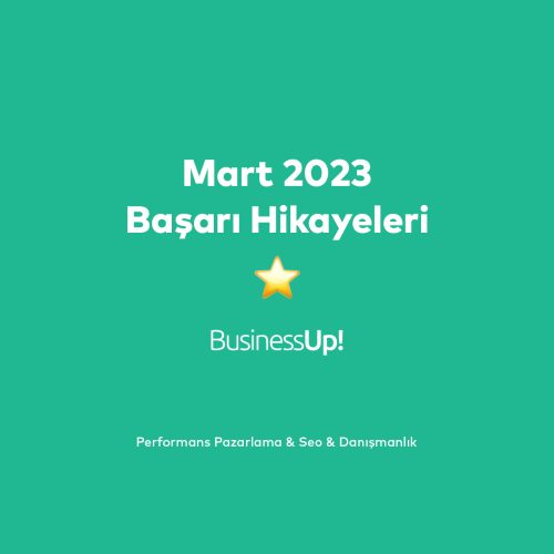 Mart 2023 Başarı Hikayeleri