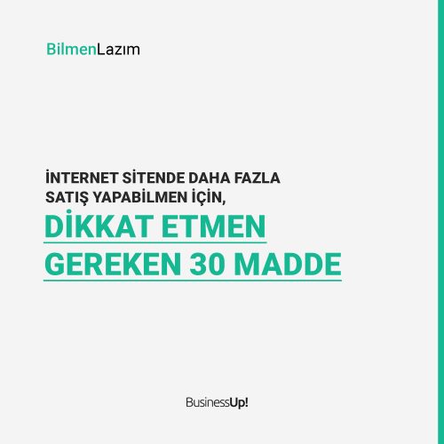 İnternet Sitesi Satışlarınızı Arttıracak 30 Madde