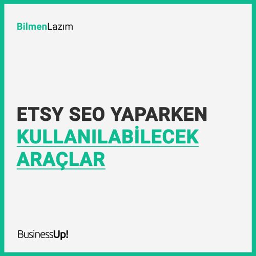 Etsy SEO Yaparken Kullanılabilecek Araçlar