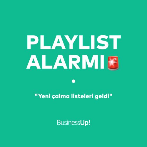 Yeni BusinessUp! Spotify Çalma Listeleri Geldi